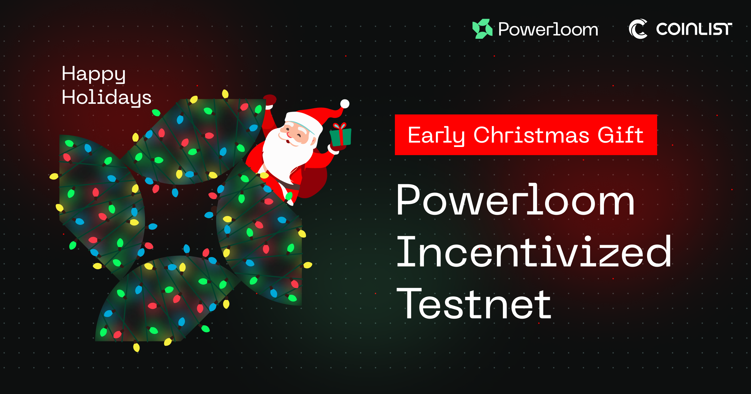 Celebrate the Holidays with Powerloom: Your Golden Ticket to our Incentivized Testnet!