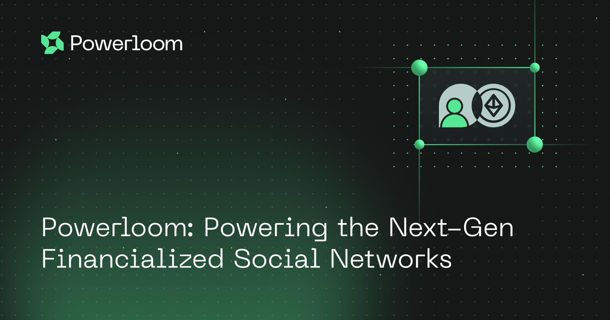 Powerloom: Powering the Next-Gen Financialized Social Networks